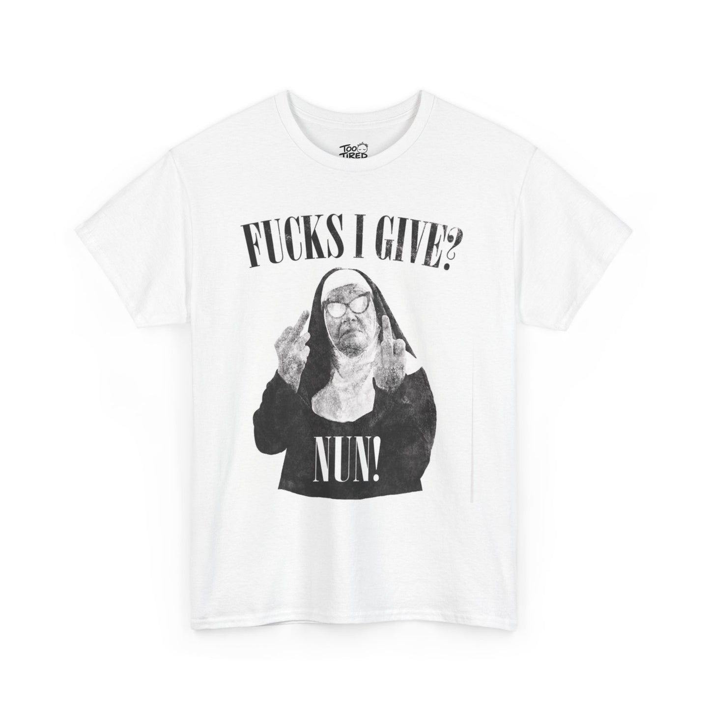Funny Nun T-Shirt — “Fucks I Give? Nun!” Graphic Tee