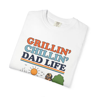 Grillin' Chillin' Dad Life T-Shirt