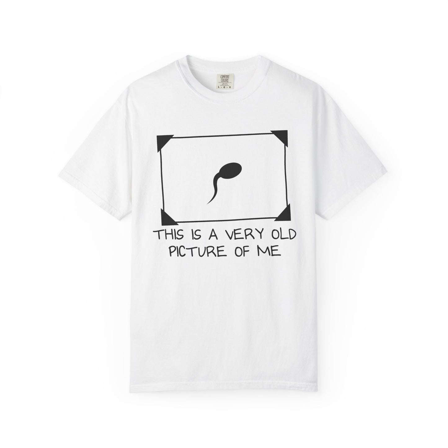 Funny 'This Is A Very Old Picture Of Me' T-Shirt — Novelty Sperm Frame Tee